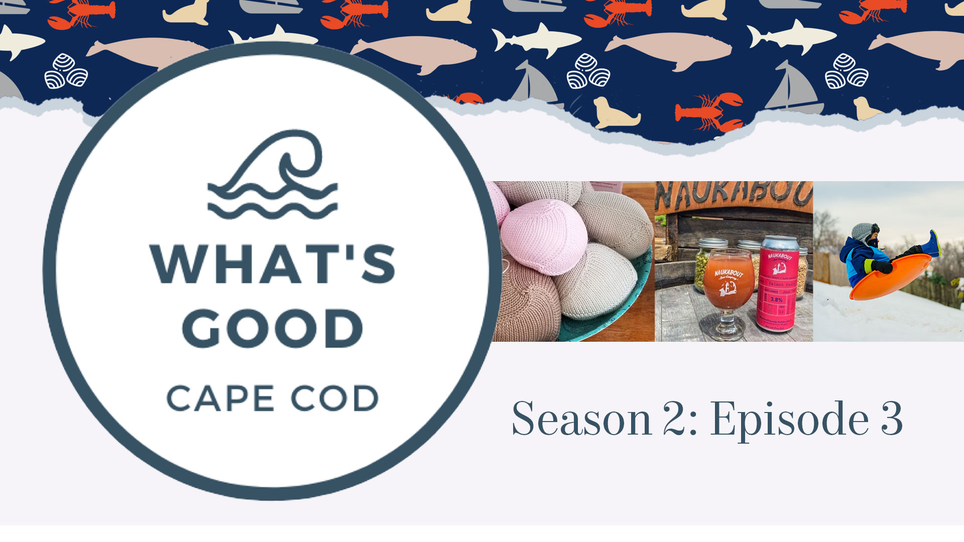 What’s Good Cape Cod « Season 2 Episode 3